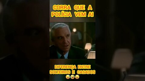 DIFERENÇA ENTRE SOLTEIROS E CASADOS 😄, CORRA QUE A POLÍCIA VEM AI. #shorts #cortesdefilmes