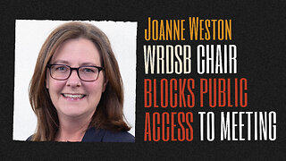 WRDSB Chair Joanne Weston Blocks Public Access To Meeting (June 28, 2023)