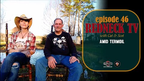 Redneck TV 46 with Cat & Scot // Amid Termoil