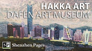 Hakka Art Exhibition At Dafen Art Museum in Longgang