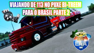 🟠EURO TRUCK SIMULATOR 2 MAPA EAA VIAJANDO DE 113h NO PUXE BI-TREEM brasil