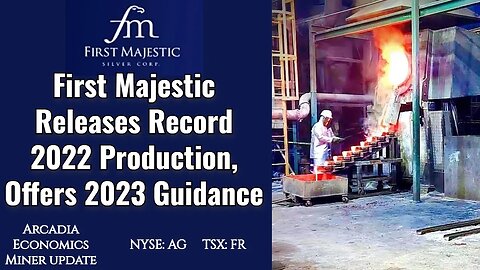 First Majestic Releases Record 2022 Production, Offers 2023 Guidance