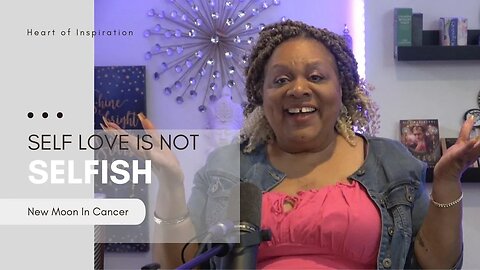 New Moon In Cancer 2023 - Self Love Is Not Selfish