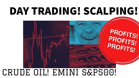 Day trading AND scalping the Emini S&P500 and Crude Oil