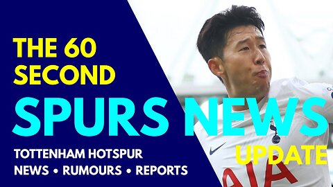 THE 60 SECOND SPURS NEWS UPDATE Son 손흥민 Signs Deal, Former Player Back, Sessegnon Training, Trophies