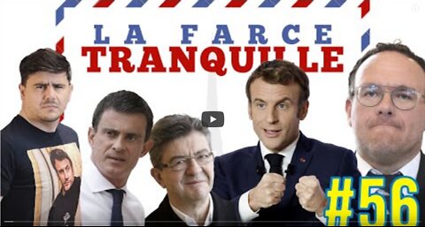 La Farce Tranquille #56 Valls pleure, Macron se cache, Mélenchon semballe