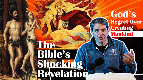 The Bible’s Shocking Revelation: God’s Regret Over Creating Mankind