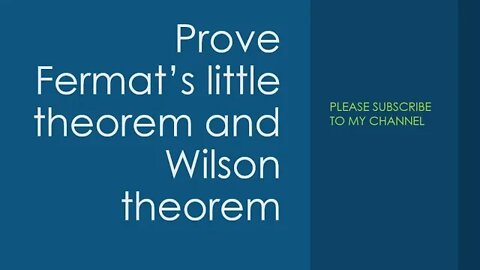 Prove Fermat’s little theorem and Wilson’s theorem