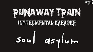 Soul Asylum | Runaway Train (Karaoke + Instrumental)