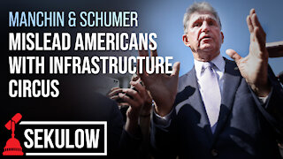 Manchin & Schumer Mislead Americans With Infrastructure Circus