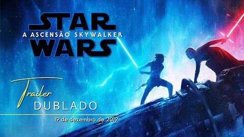 Star Wars: Episódio IX - A Ascensão Skywalker | Trailer oficial dublado | 2019