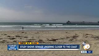 Study shows sewage lingering closer to San Diego's coast