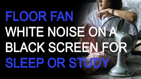 Floor Fan White Noise on a Black Screen