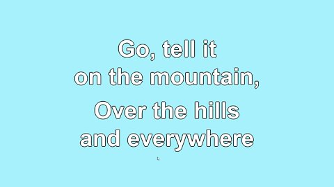 Go Tell it on the Mountain Verse 1