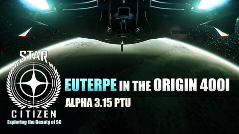 STAR CITIZEN_EUTERPE IN THE ORIGIN 400I_ 3.15 PTU