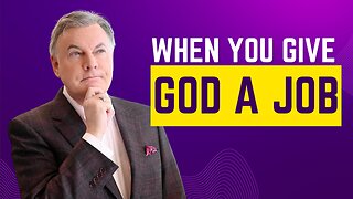 What Happens When You Give God a Job | Lance Wallnau