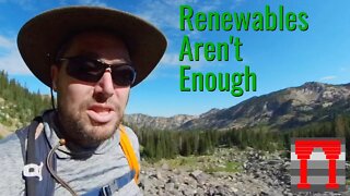 Renewables Aren't Enough (standard version with Cecret Lake Intro) - Ep 106