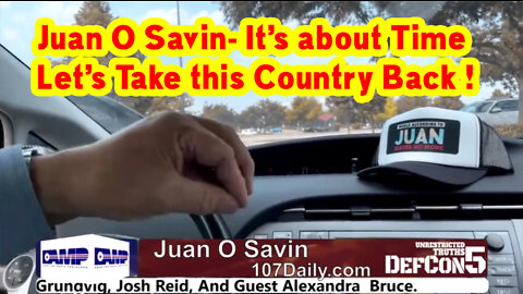 Juan O Savin "It’s about Time" - Let’s Take this Country Back!.!