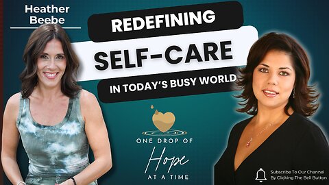 Ep. 15 Redefining Self-Care in Today's Busy World