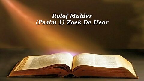Rolof Mulder | Psalm 1 | Zoek De Heer | Gesproken Psalmen