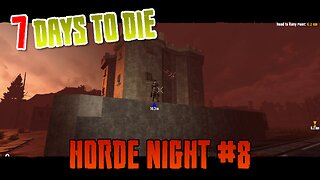 7 Days to Die - A21 - Horde Night #8