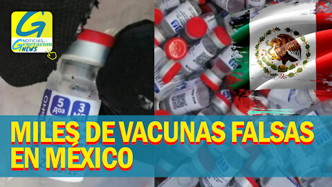 ESCANDALO: Miles de vacunas falsas en Mexico