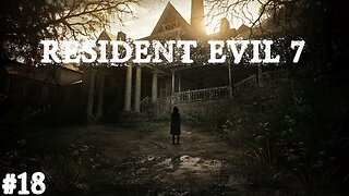 Resident evil 7 |Partie 18| Ou sont mes armes ?