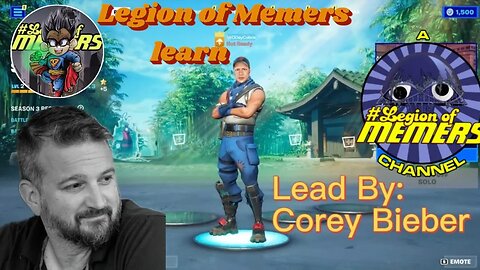 Legion of Memers Learning: led by Corey Bieber. (fortnite deepfake of @DDayCobra )