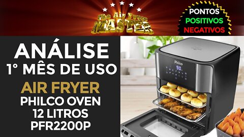 ANÁLISE DO 1º MÊS DE USO | Air fryer Philco Oven PFR2200P | O QUE EU GOSTEI E O QUE NÃO GOSTEI.