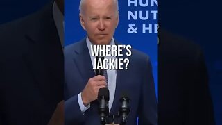 Biden, Jackie? Where’s Jackie?