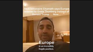 Tech billionaire Chamath says Europe listened to Greta Thunberg instead of Donald Trump