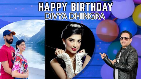 Warmest wishes for a very happy birthday, Divya Dhingra Ji