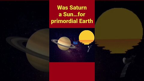 Saturn - Earths Primordial Sun