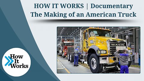 HOW IT WORKS - The Making of an American Truck | Documentary