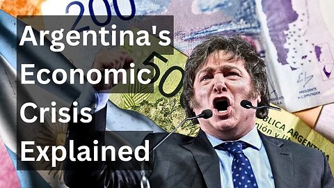 Argentina's Economic Crisis Explained