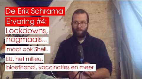 De Erik Schrama Ervaring #4: Lockdowns, nogmaals... (en ook Shell, biobrandstof en meer!)