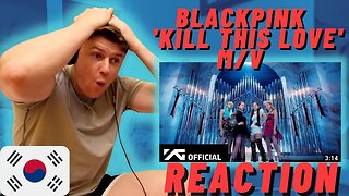 FIRST TIME LISTENING | BLACKPINK - 'Kill This Love' M/V | IRISH REACTION