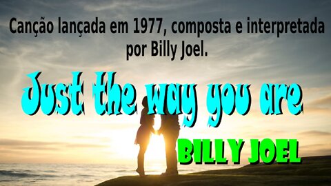 156 – JUST THE WAY YOU ARE – BILLY JOEL