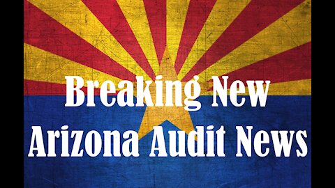Breaking News Arizona Audit Update