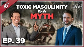 Toxic Masculinity is a Myth! w/ Dr. Owen Strachan | Give Me Liberty Ep. 39