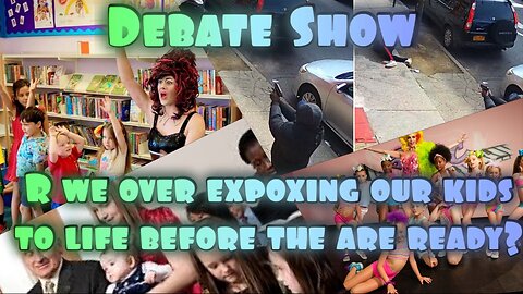 Debate Show: R we exposing kids to life before they are ready?