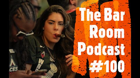 The Bar Room Podcast #100: A Special Filler Episode Full of Recaps