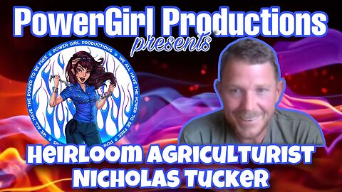 A PowerGirl Sit Down with Heirloom Agriculturist Nicholas Tucker