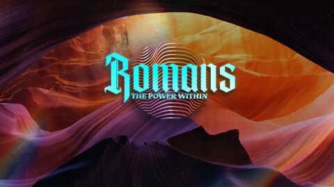 Romans Pt 18: The Power Within ~Ron Tucker