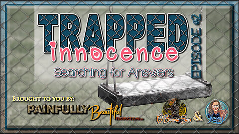 Human Trafficking: Trapped Innocence ~ Episode #2: Searching for Answers w/ Kasey and D Booma San