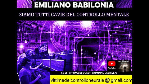 SIAMO TUTTI CAVIE DI CONTROLLO MENTALE - (Emiliano Babilonia)