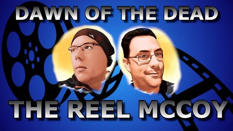 Dawn of the Dead (1978) The Reel McCoy Podcast Ep 19#