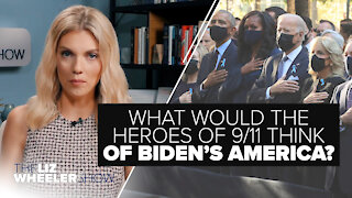 What Would the Heroes of 9/11 Think of Biden’s America? | Ep. 48