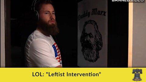 LOL: "Leftist Intervention"