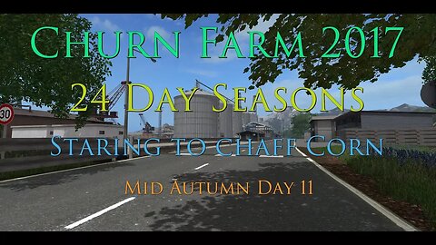 FS17 - 24 Day Seasons - Churn Farm - EP 32 - Starting to Chaff Corn
